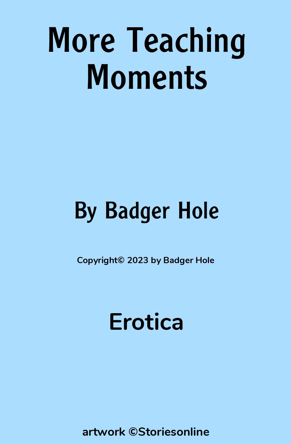 Erotica Sex Story: More Teaching Moments: Chapter 4 by Badger Hole