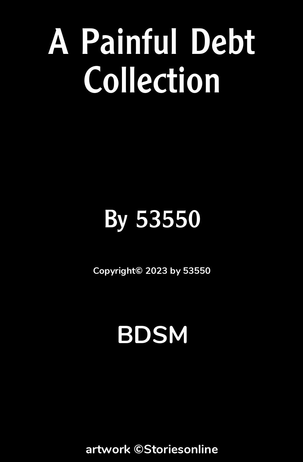 BDSM Sex Story: A Painful Debt Collection: Chapter 1 by 53550