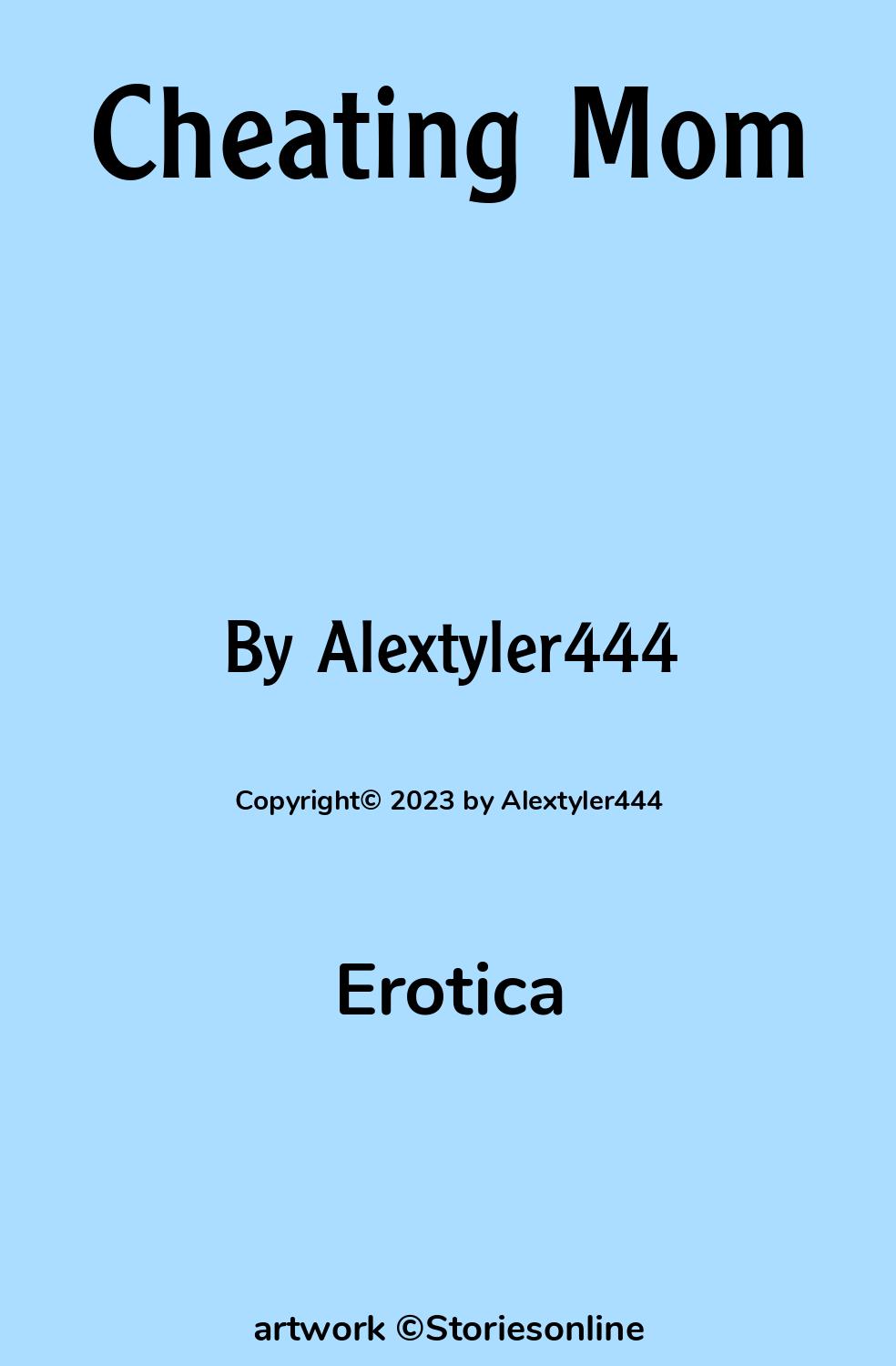 Erotica Sex Story: Cheating Mom: Chapter 1 by Alextyler444