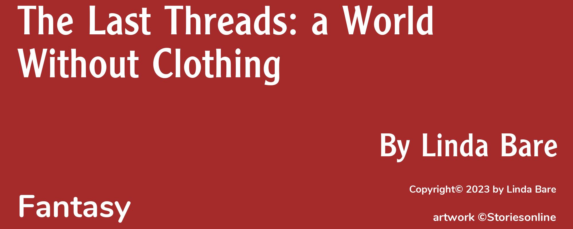 The Last Threads: a World Without Clothing - Cover