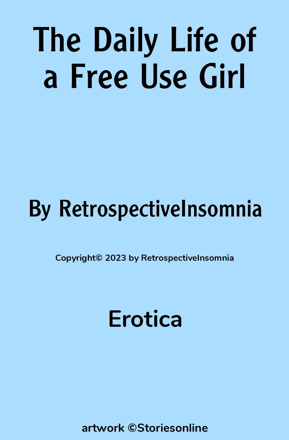 Erotica Sex Story: The Daily Life of a Free Use Girl: Chapter 1 by  RetrospectiveInsomnia