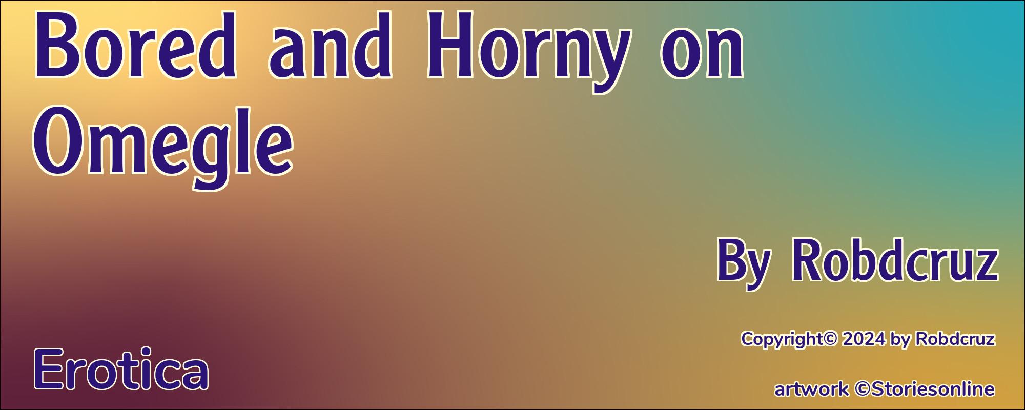 Bored and Horny on Omegle - Cover