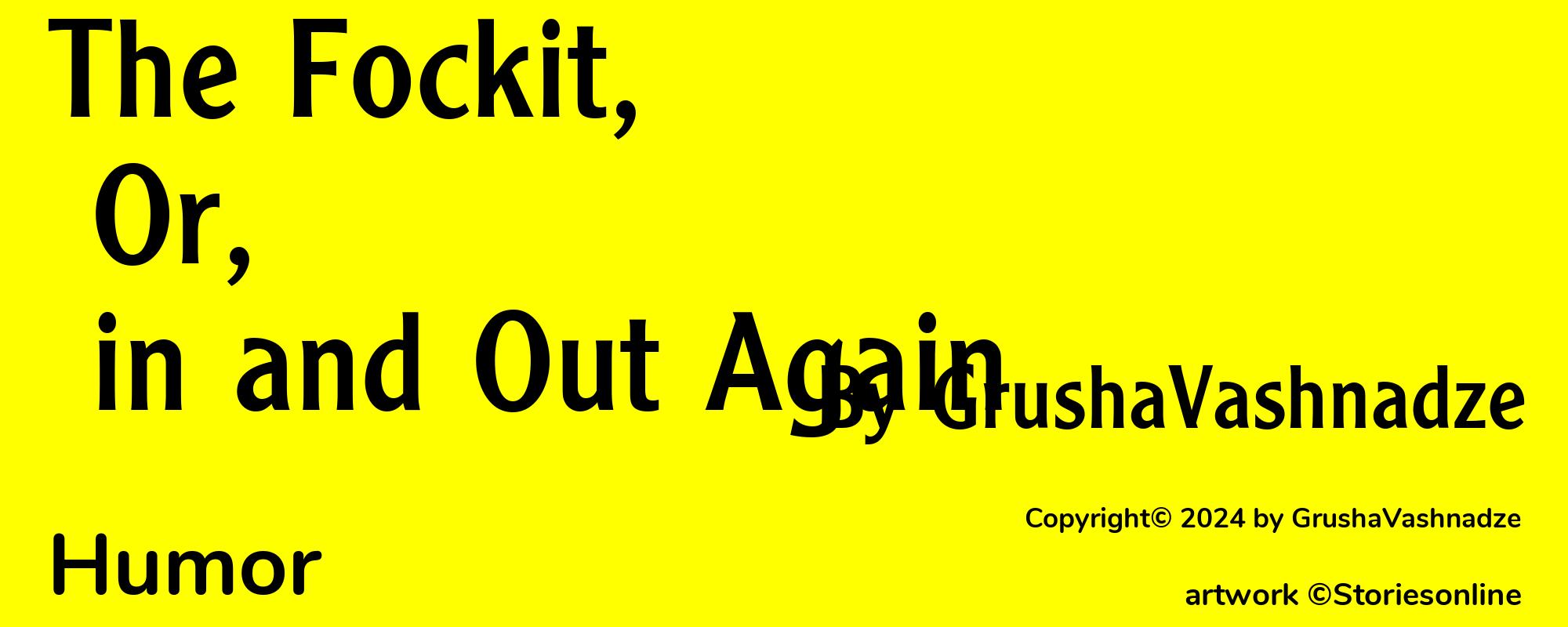 The Fockit, Or, in and Out Again - Cover