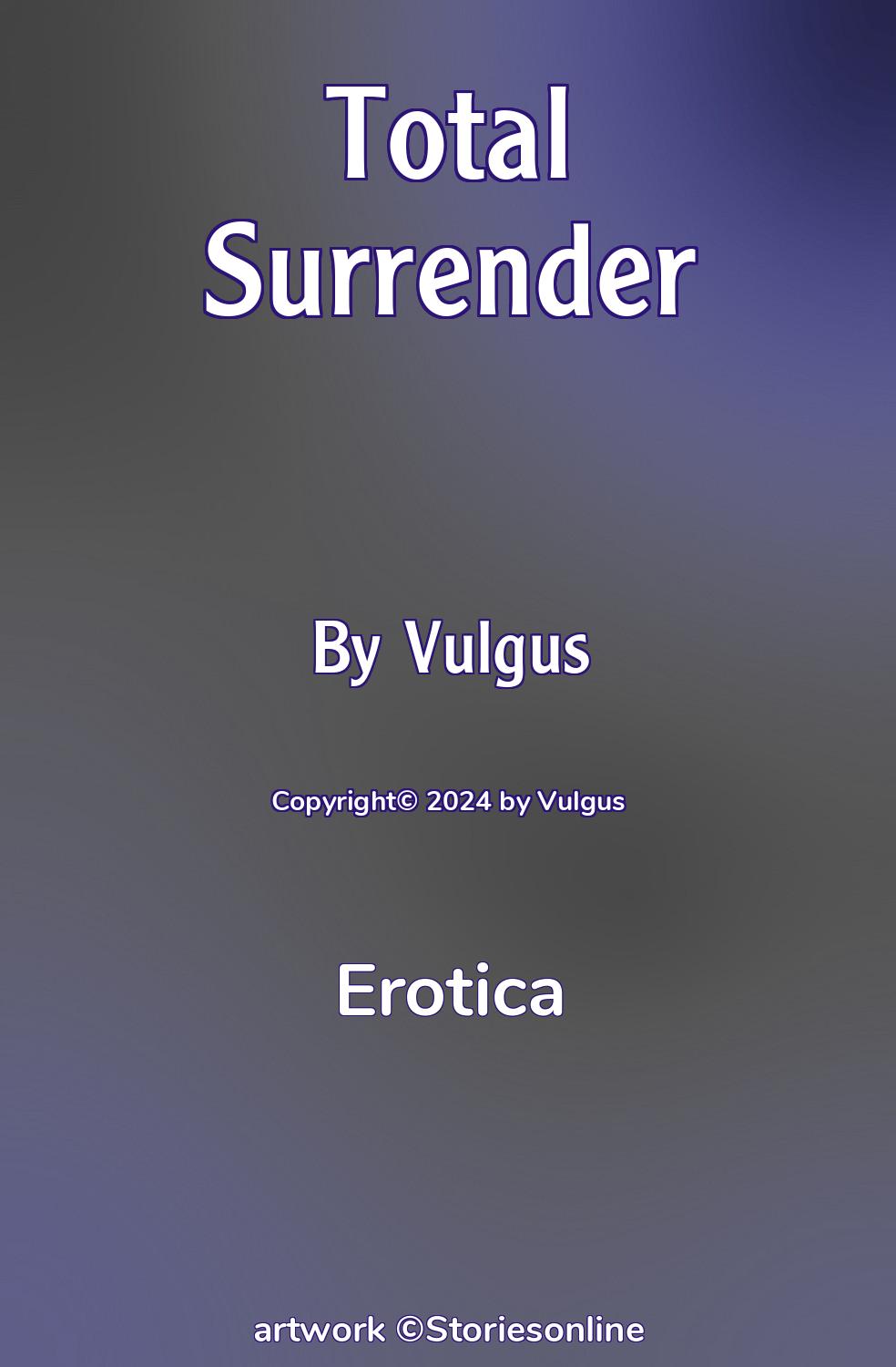 Erotica Sex Story: Total Surrender: Chapter 1 by Vulgus