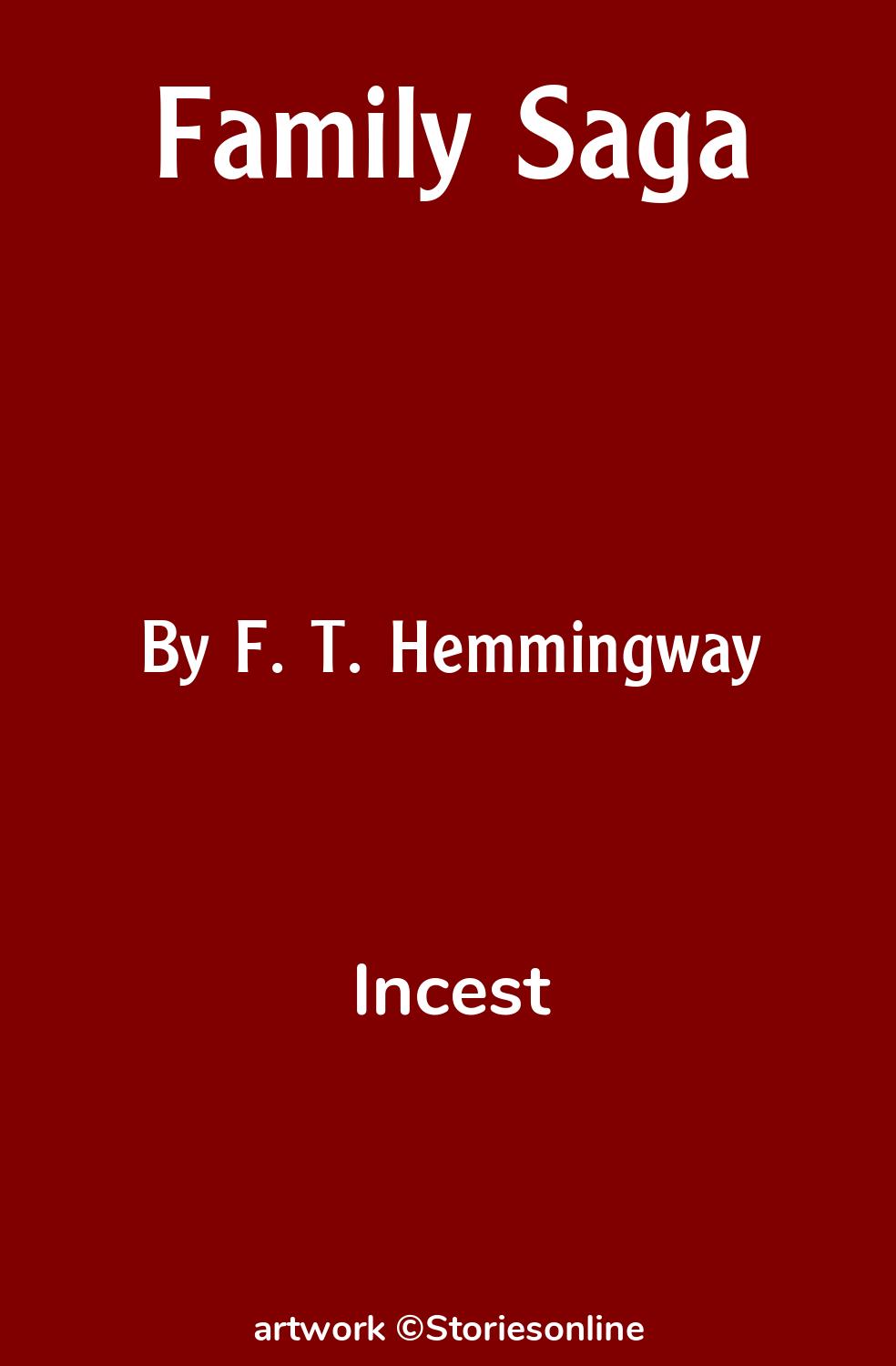 Incest Sex Story: Family Saga: Chapter 15 by F. T. Hemmingway