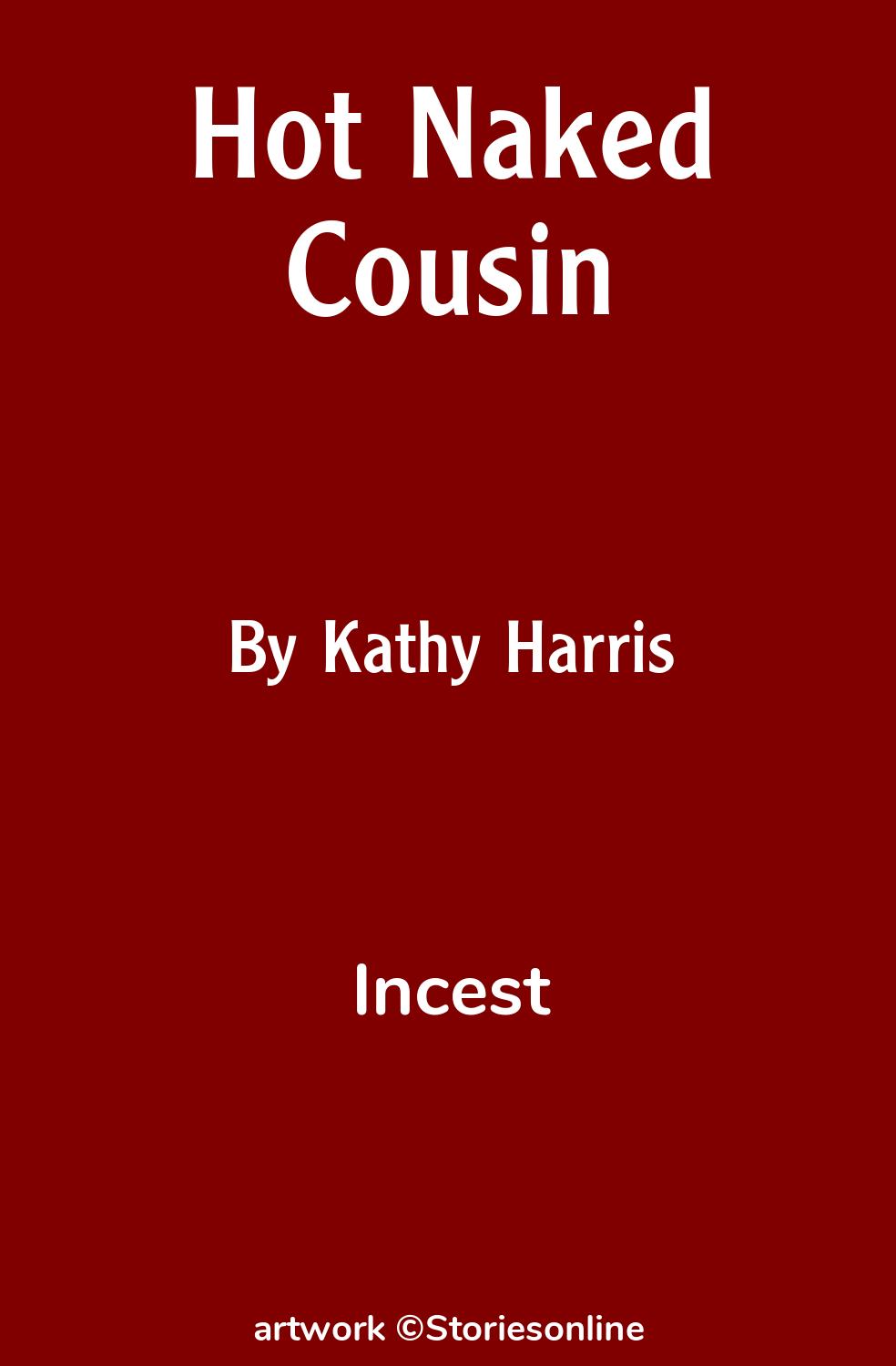 Incest Sex Story: Hot Naked Cousin: Chapter 2 by Kathy Harris