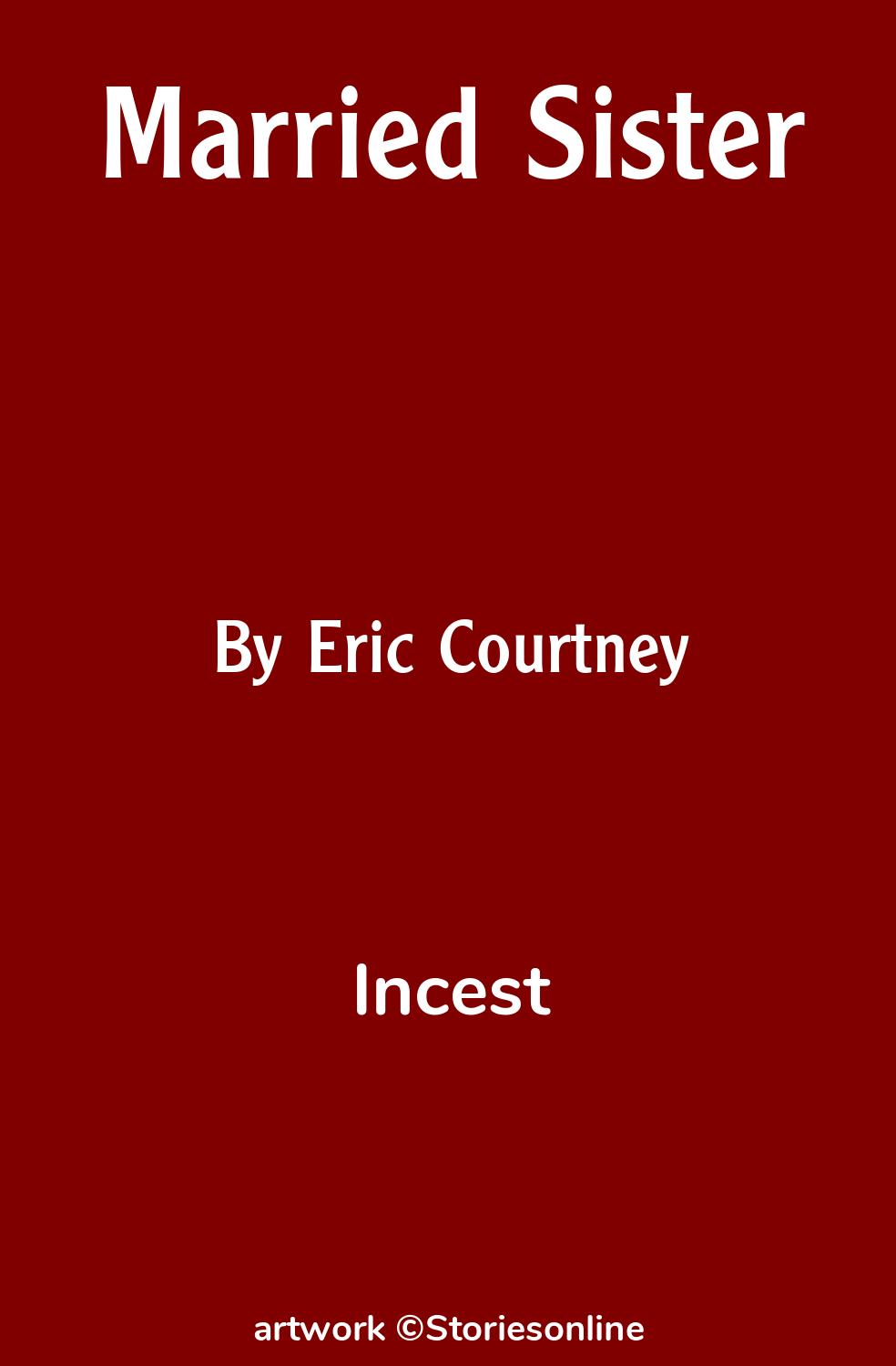 Incest Sex Story: Married Sister: Chapter 2 by Eric Courtney