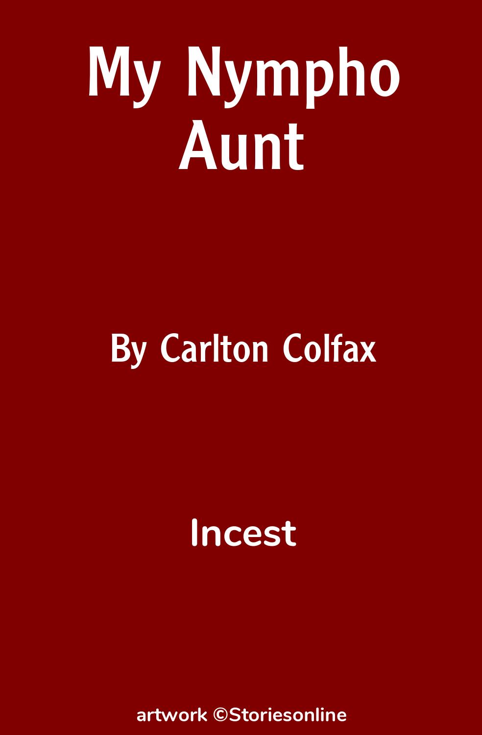 Incest Sex Story: My Nympho Aunt: Chapter 3 by Carlton Colfax