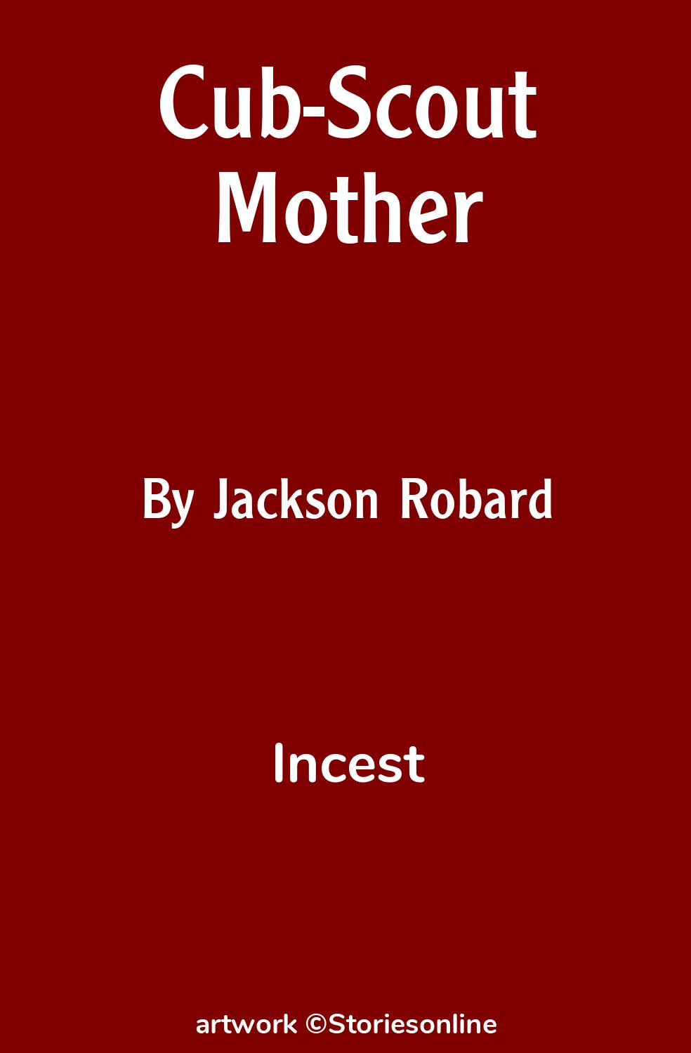 Incest Sex Story: Cub-Scout Mother: Chapter 7 by Jackson Robard