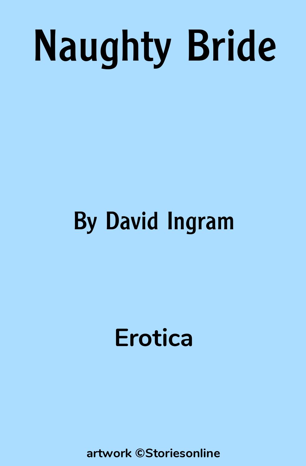 Erotica Sex Story: Naughty Bride: Chapter 2 by David Ingram