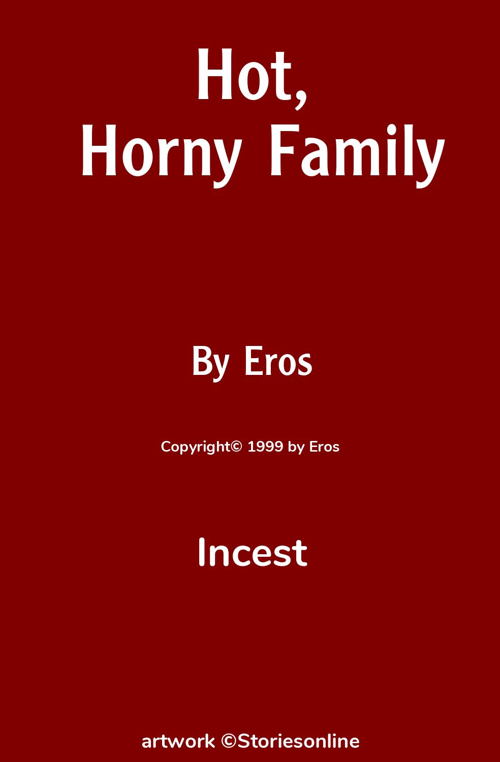 Incest Sex Story: Hot, Horny Family: Chapter 1 by Eros