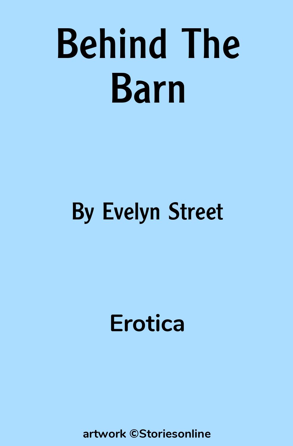 Erotica Sex Story: Behind The Barn: Chapter 9 by Evelyn Street