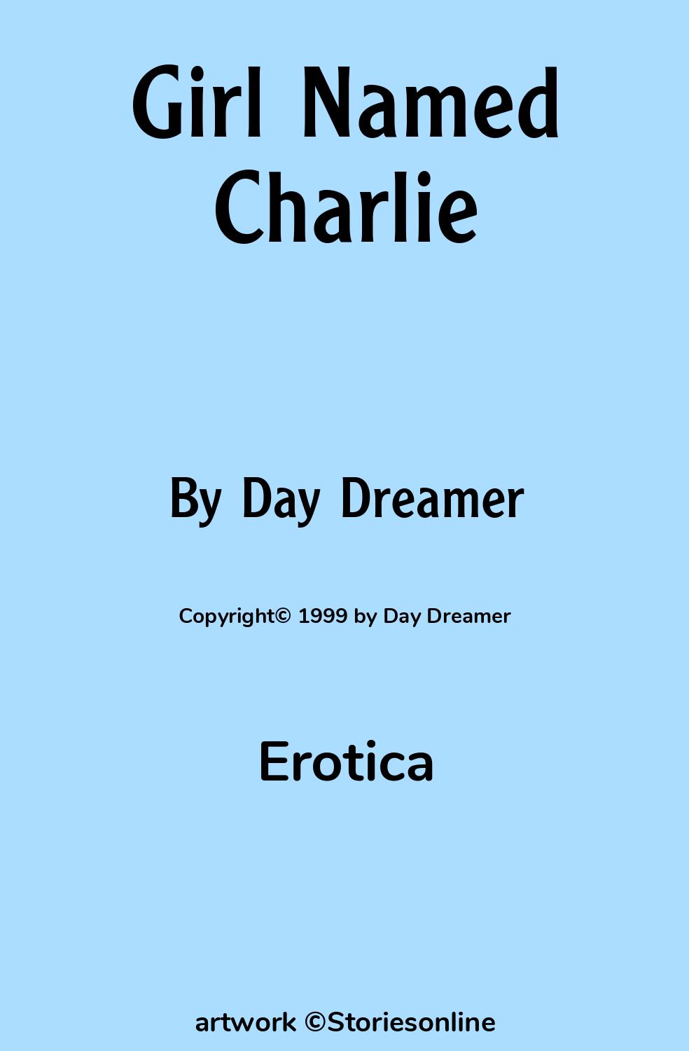 Erotica Sex Story: Girl Named Charlie: Chapter 2 by Day Dreamer