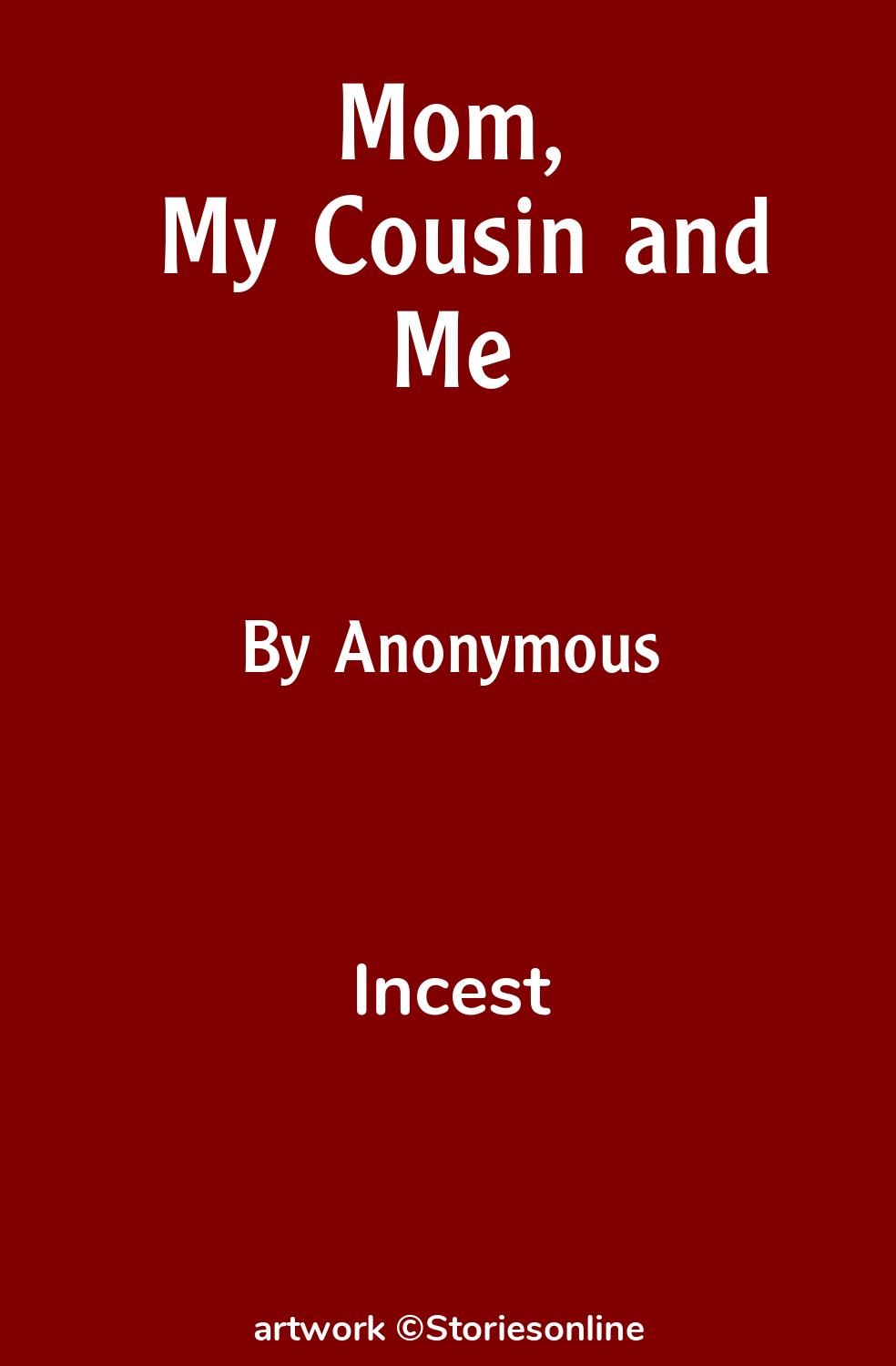 Mom, My Cousin and Me - Incest Sex Story