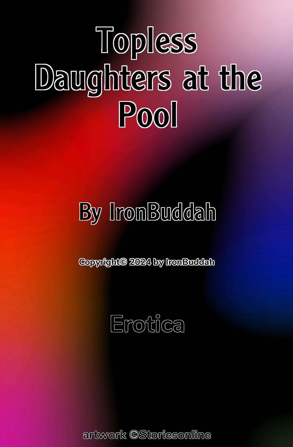 Topless Daughters at the Pool - Erotica Sex Story