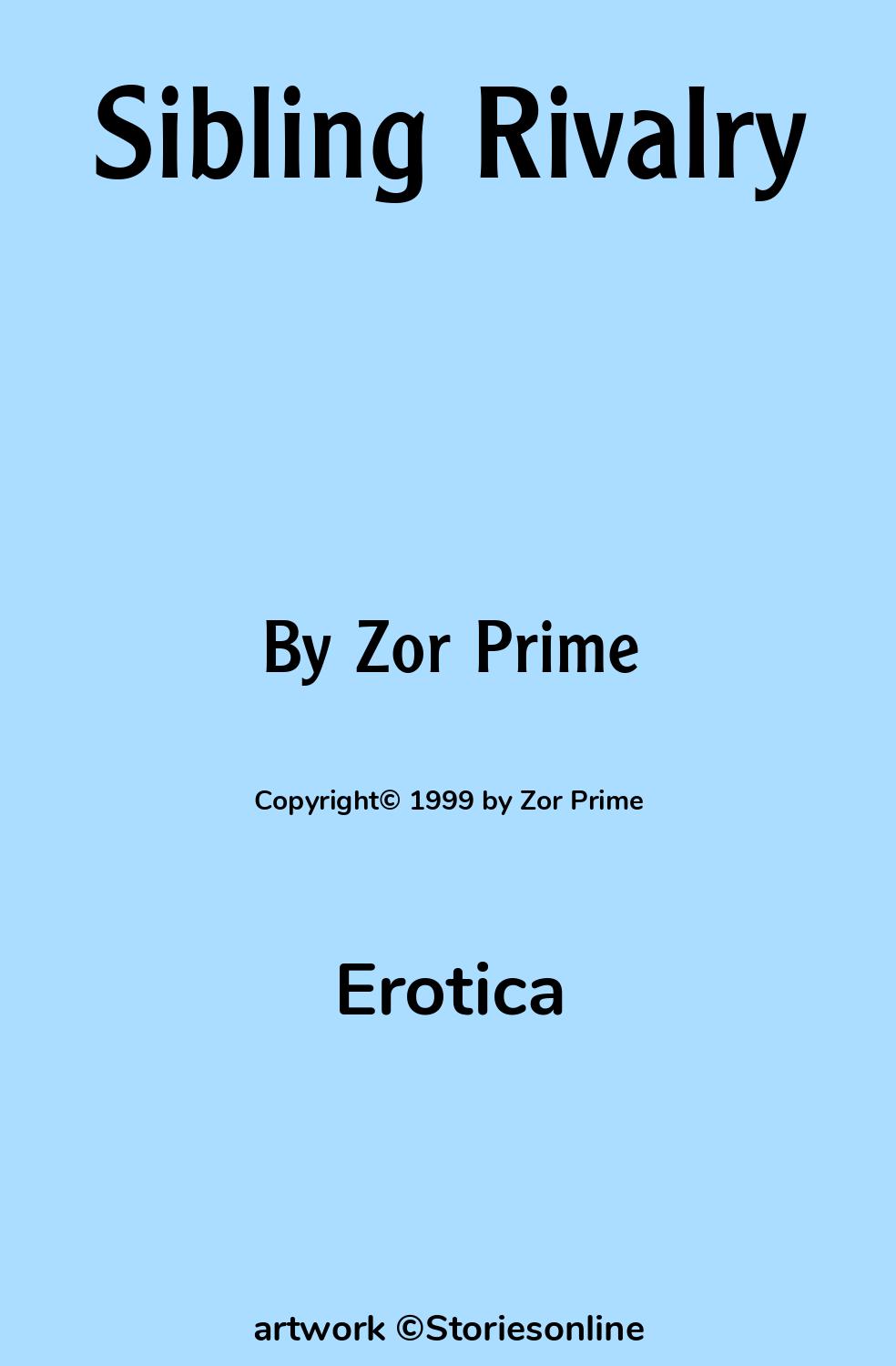 Erotica Sex Story: Sibling Rivalry: Chapter 4: Best Friends by Zor Prime