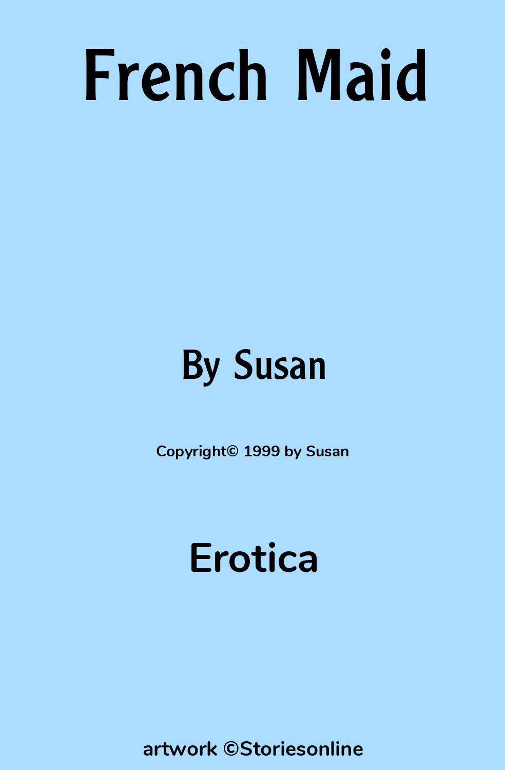 Erotica Sex Story: French Maid: Chapter 6: The Party by Susan