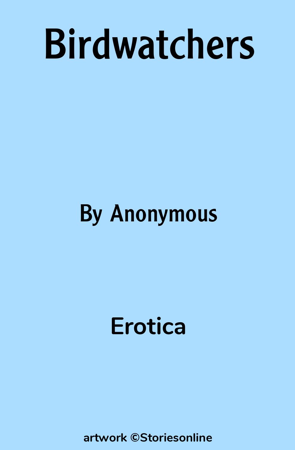 Erotica Sex Story: Birdwatchers: Chapter 1 by Anonymous