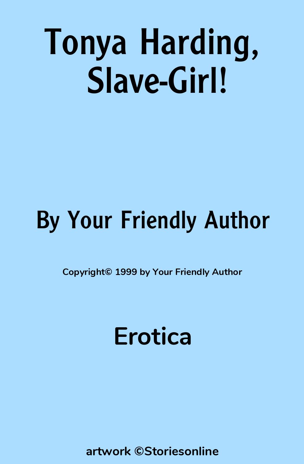 Erotica Sex Story: Tonya Harding, Slave-Girl!: Chapter 21 by Your Friendly  Author