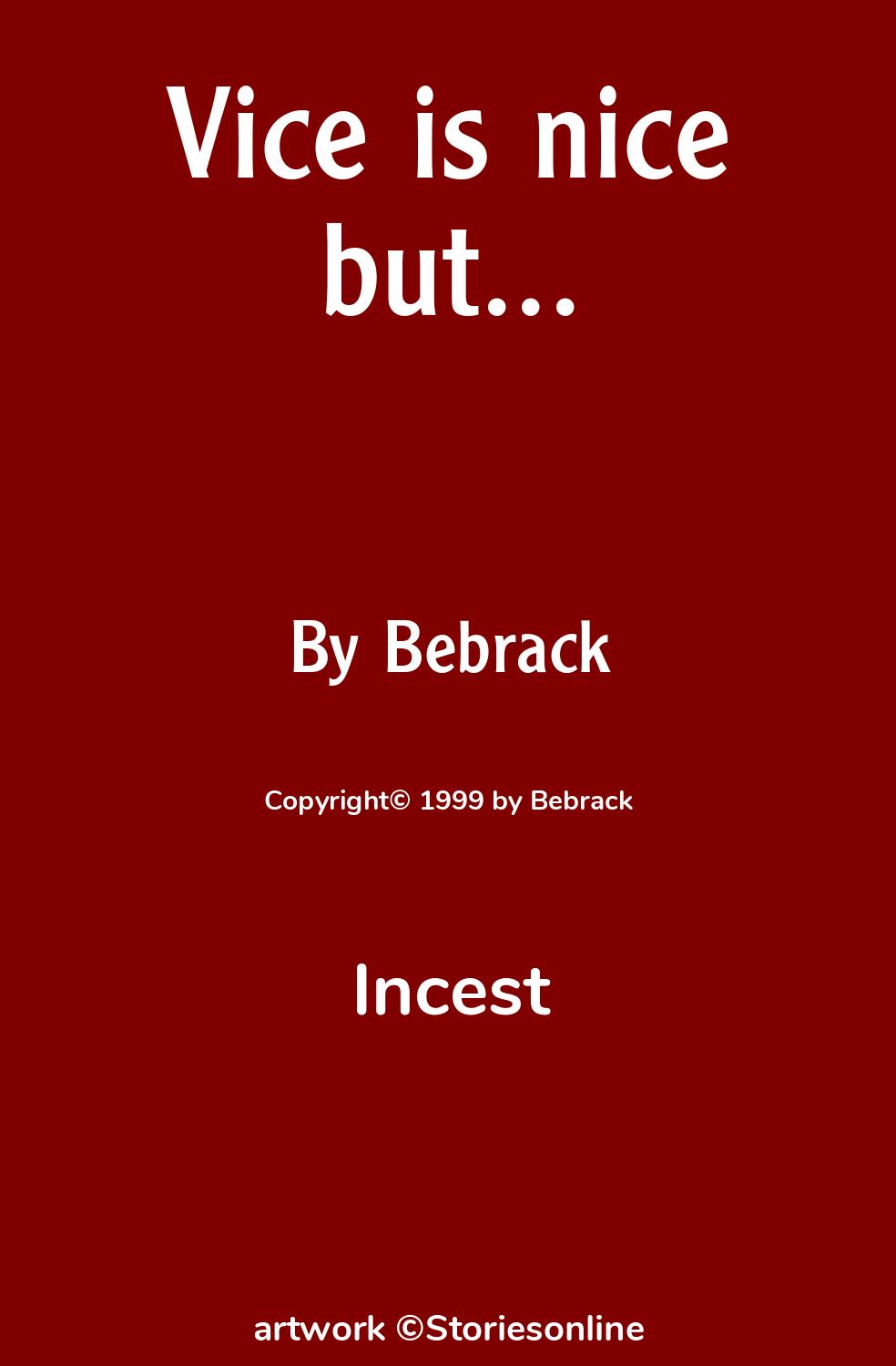 Vice is nice but... - Incest Sex Story