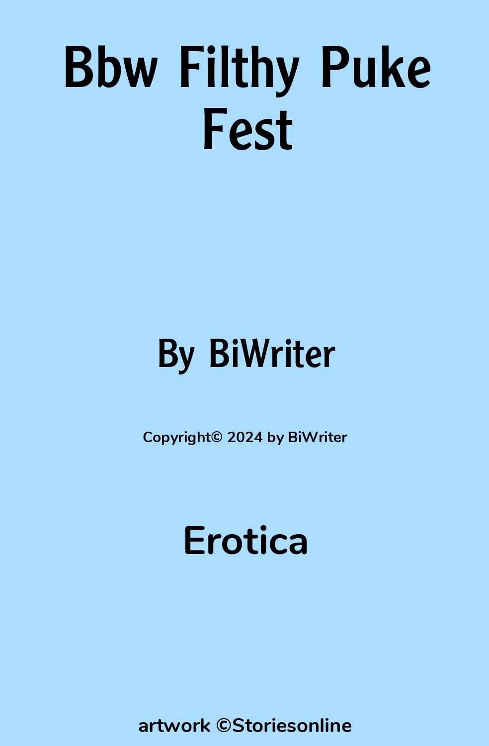 Bbw Filthy Puke Fest - Erotica Sex Story