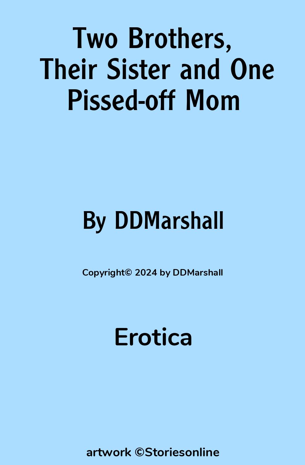 Erotica Sex Story: Two Brothers, Their Sister and One Pissed-off Mom:  Chapter 2 by DDMarshall