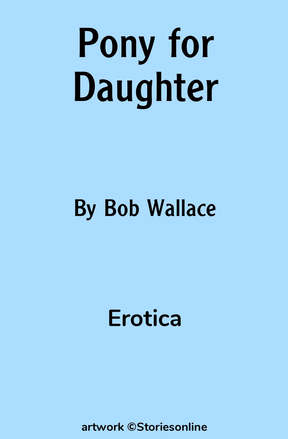 Erotica Sex Story: Pony for Daughter: Chapter 6 by Bob Wallace