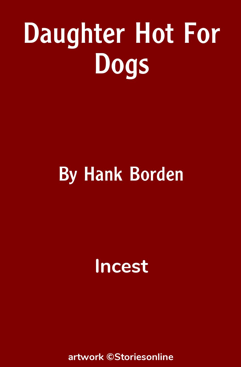 Incest Sex Story: Daughter Hot For Dogs: Chapter 1 by Hank Borden