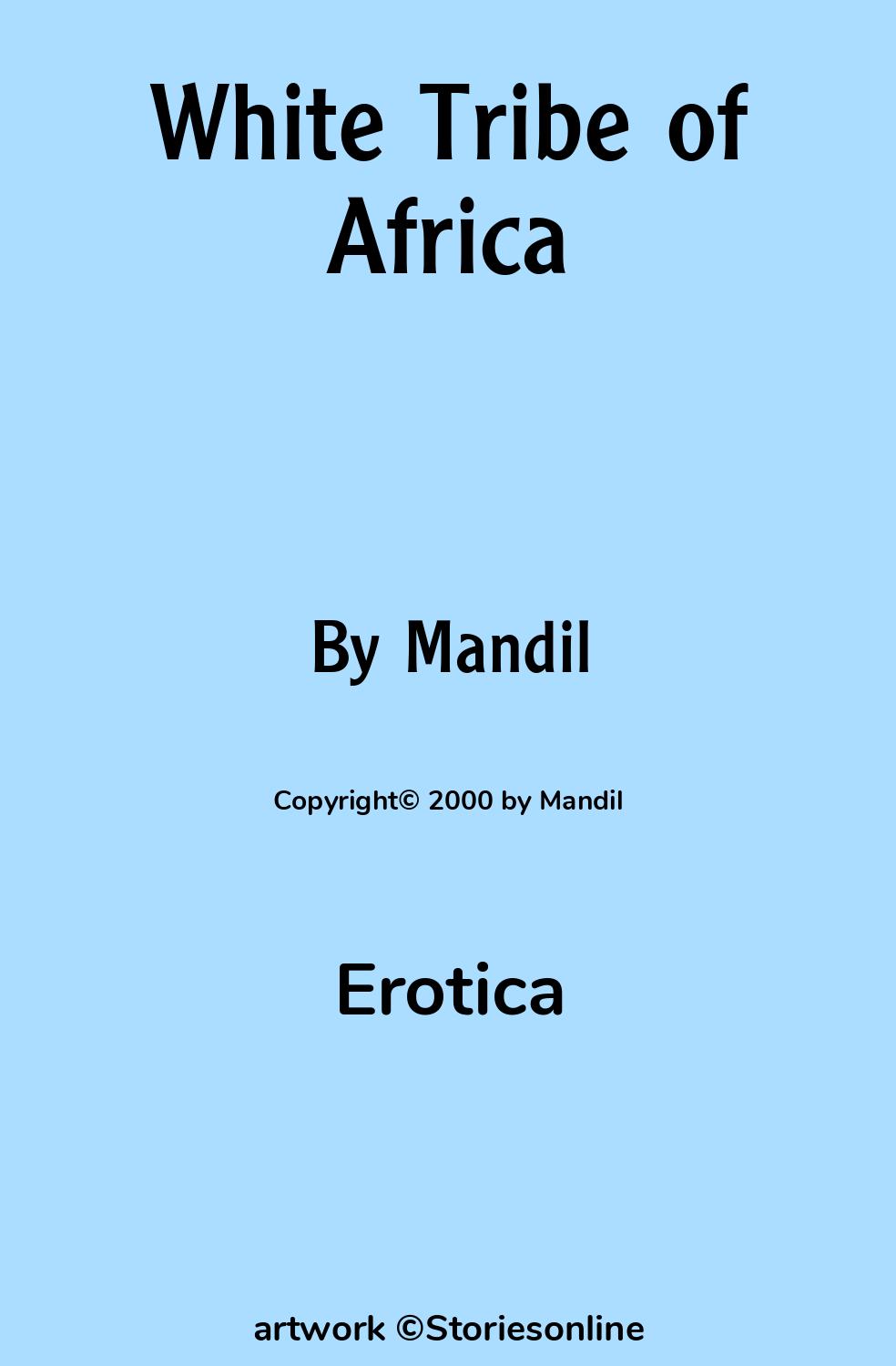 Erotica Sex Story: White Tribe of Africa: Chapter 1 by Mandil