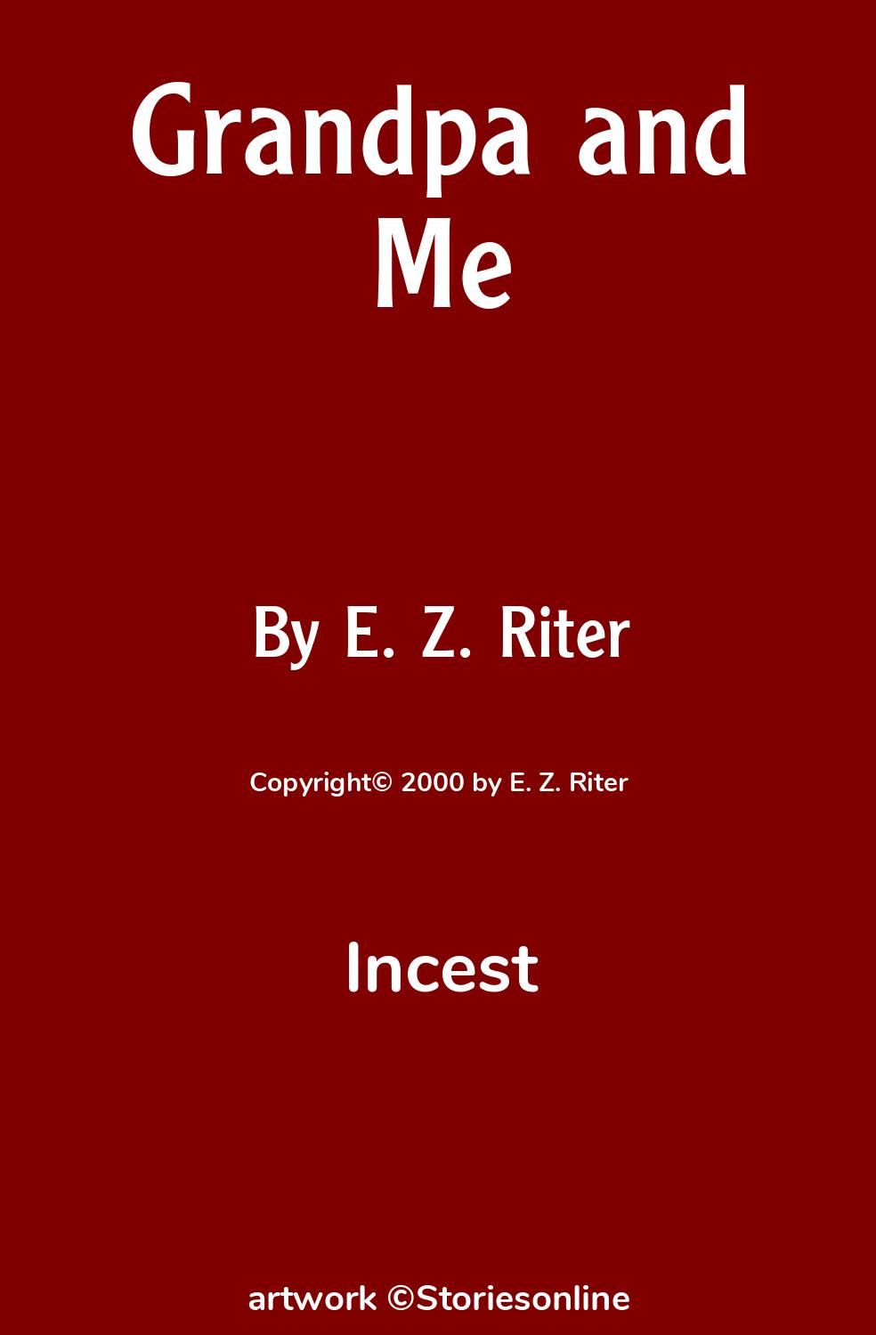 Mother/Son Incest Sex Story: Grandpa and Me: Chapter 4 by E. Z. Riter