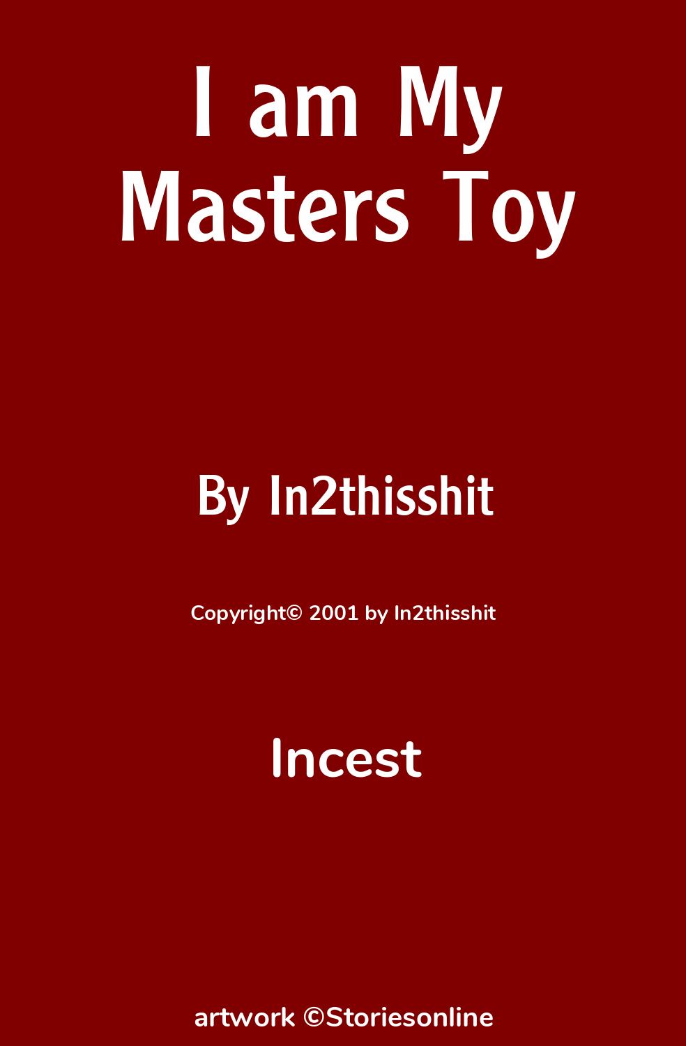 I am My Masters Toy - Incest Sex Story