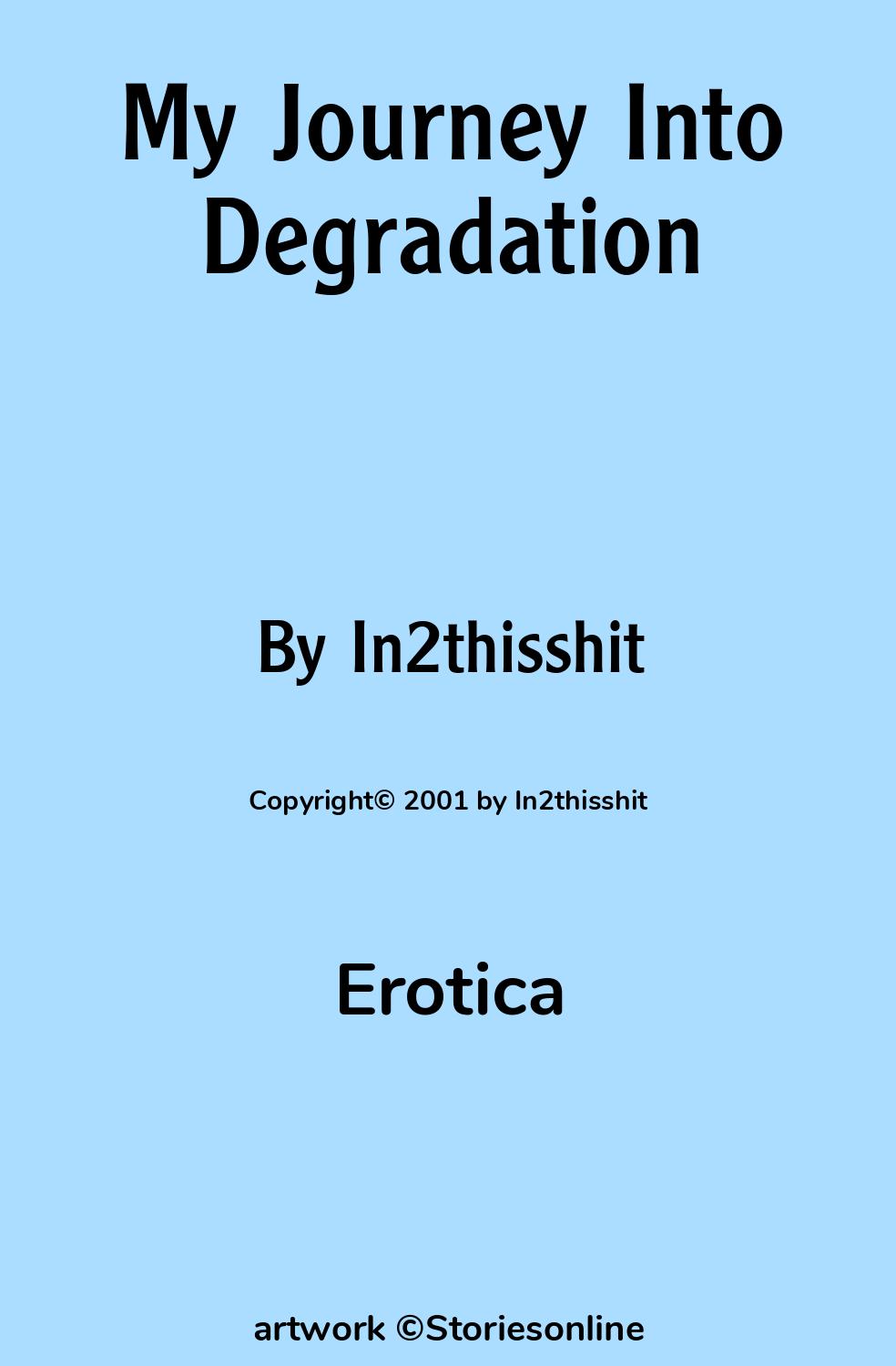 Erotica Sex Story: My Journey Into Degradation: Chapter 2 by In2thisshit