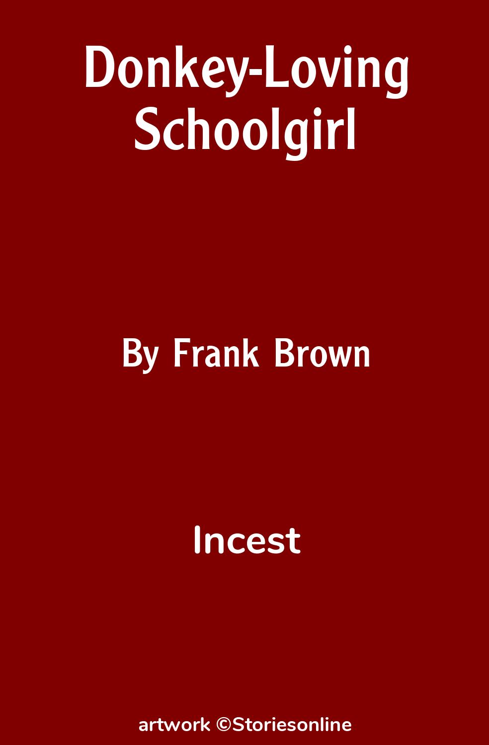 Incest Sex Story: Donkey-Loving Schoolgirl: Chapter 7 by Frank Brown