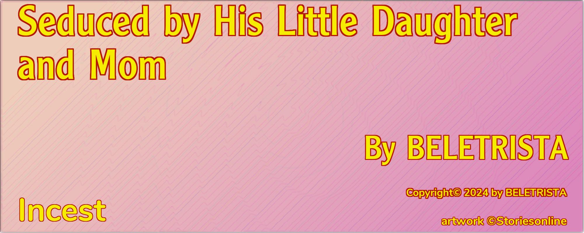 Seduced by His Little Daughter and Mom  - Cover