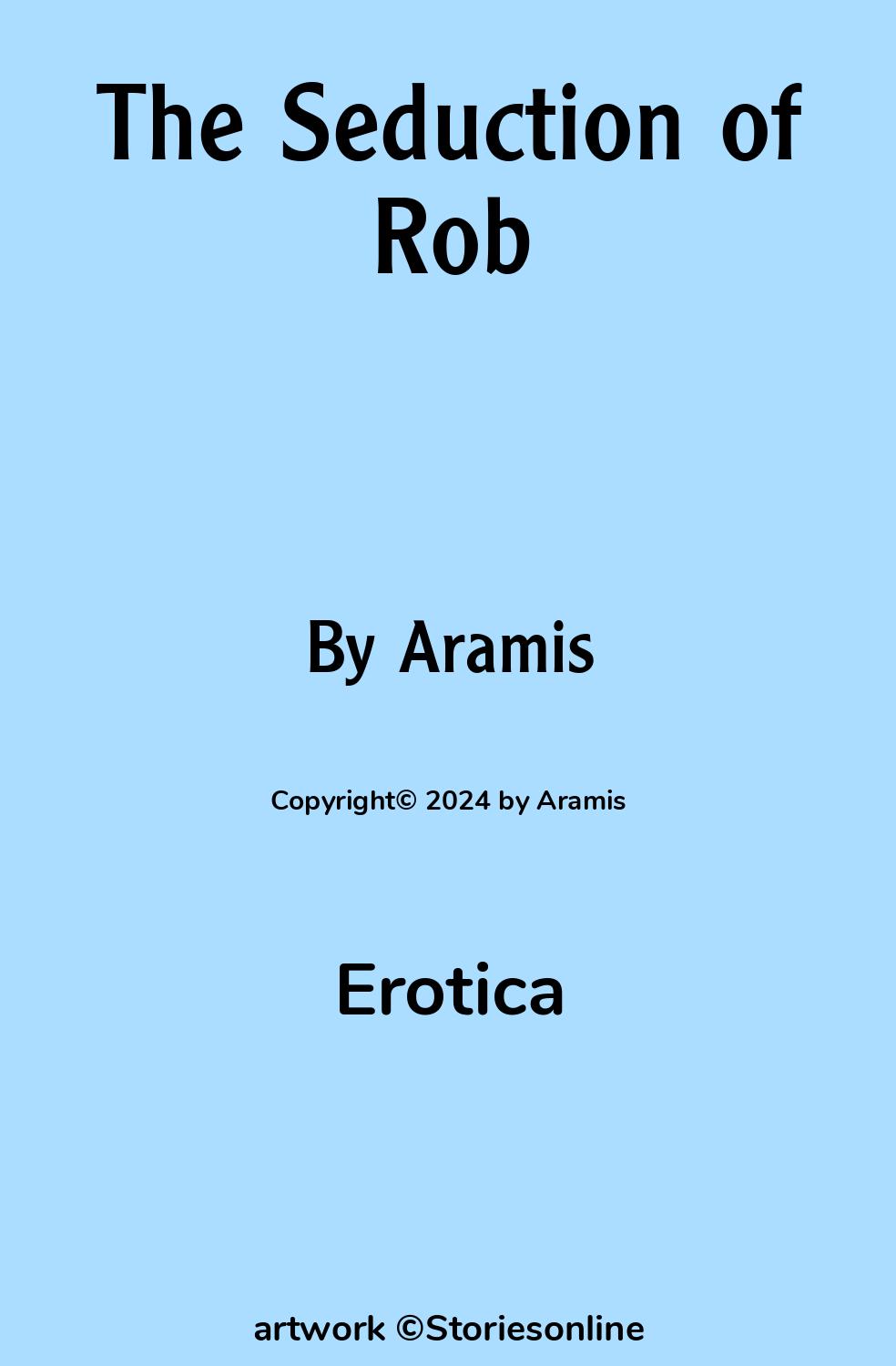 Erotica Sex Story: The Seduction of Rob: Chapter 2: The Bedroom by Aramis