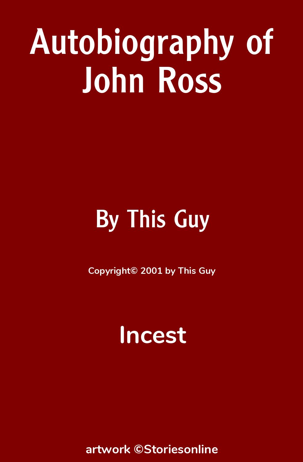 Incest Sex Story: Autobiography of John Ross: Chapter 4 by This Guy