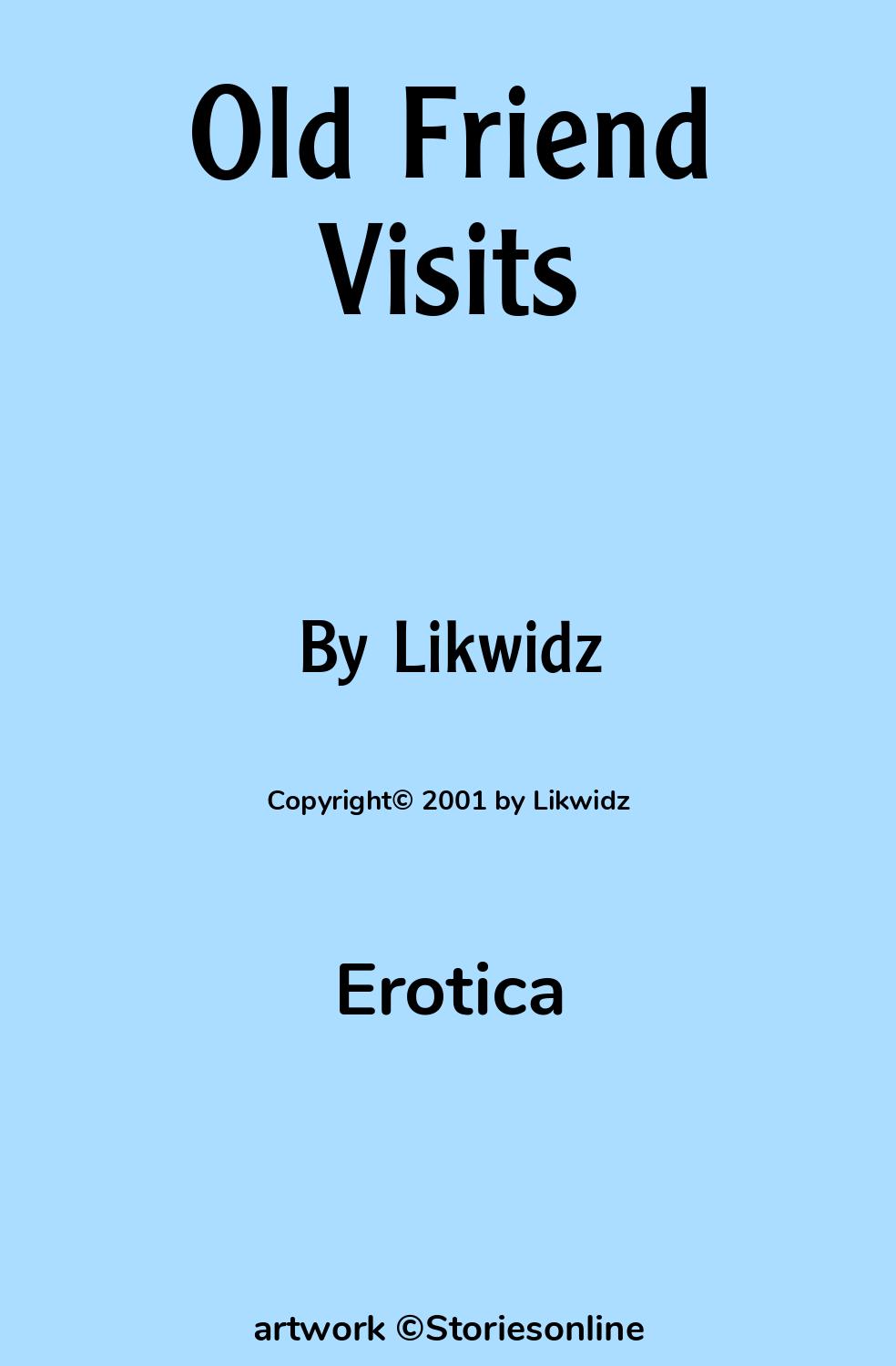 Erotica Sex Story: Old Friend Visits: Chapter 3 by Likwidz