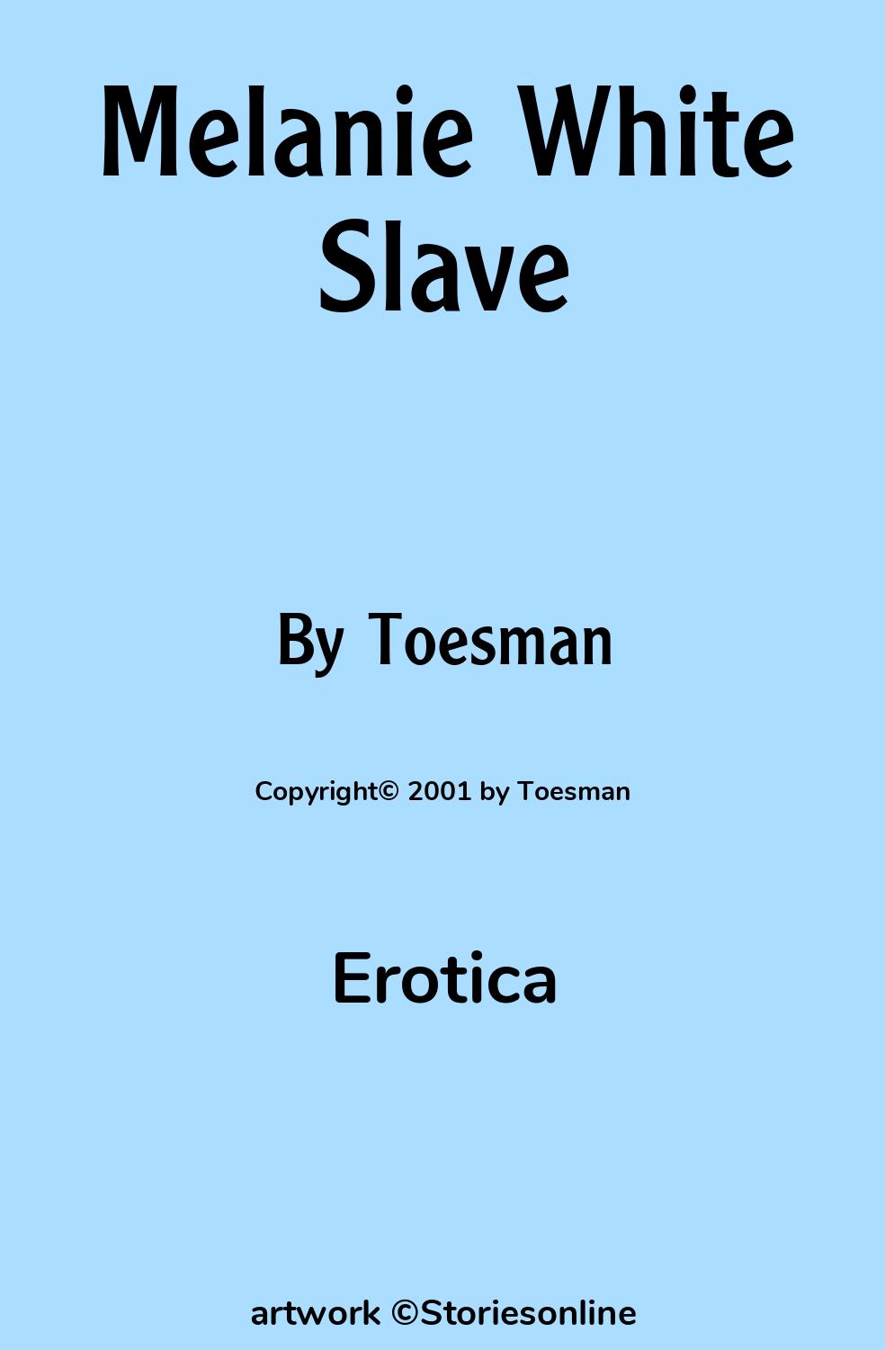 Erotica Sex Story: Melanie White Slave: Chapter 3 by Toesman