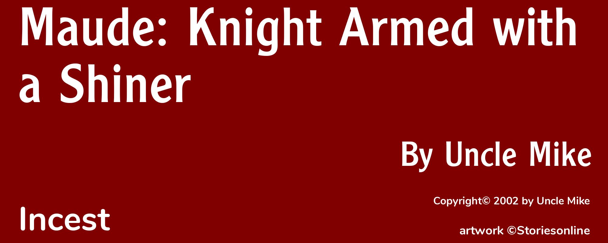 Maude: Knight Armed with a Shiner - Cover