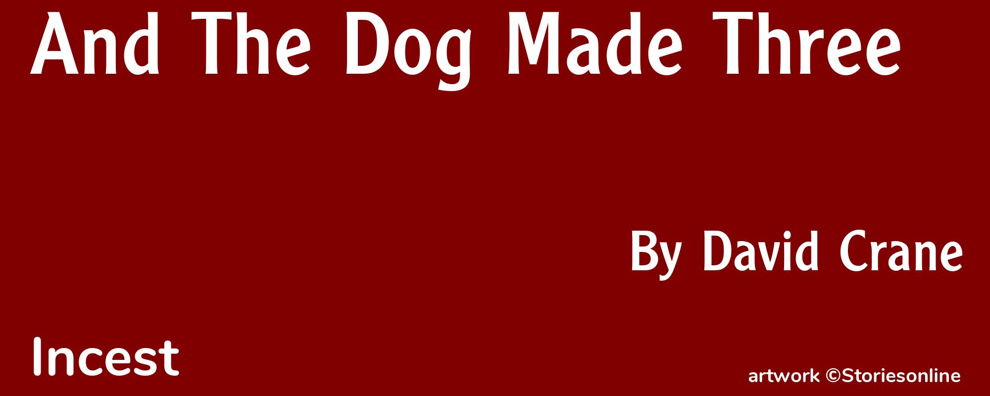 And The Dog Made Three - Cover