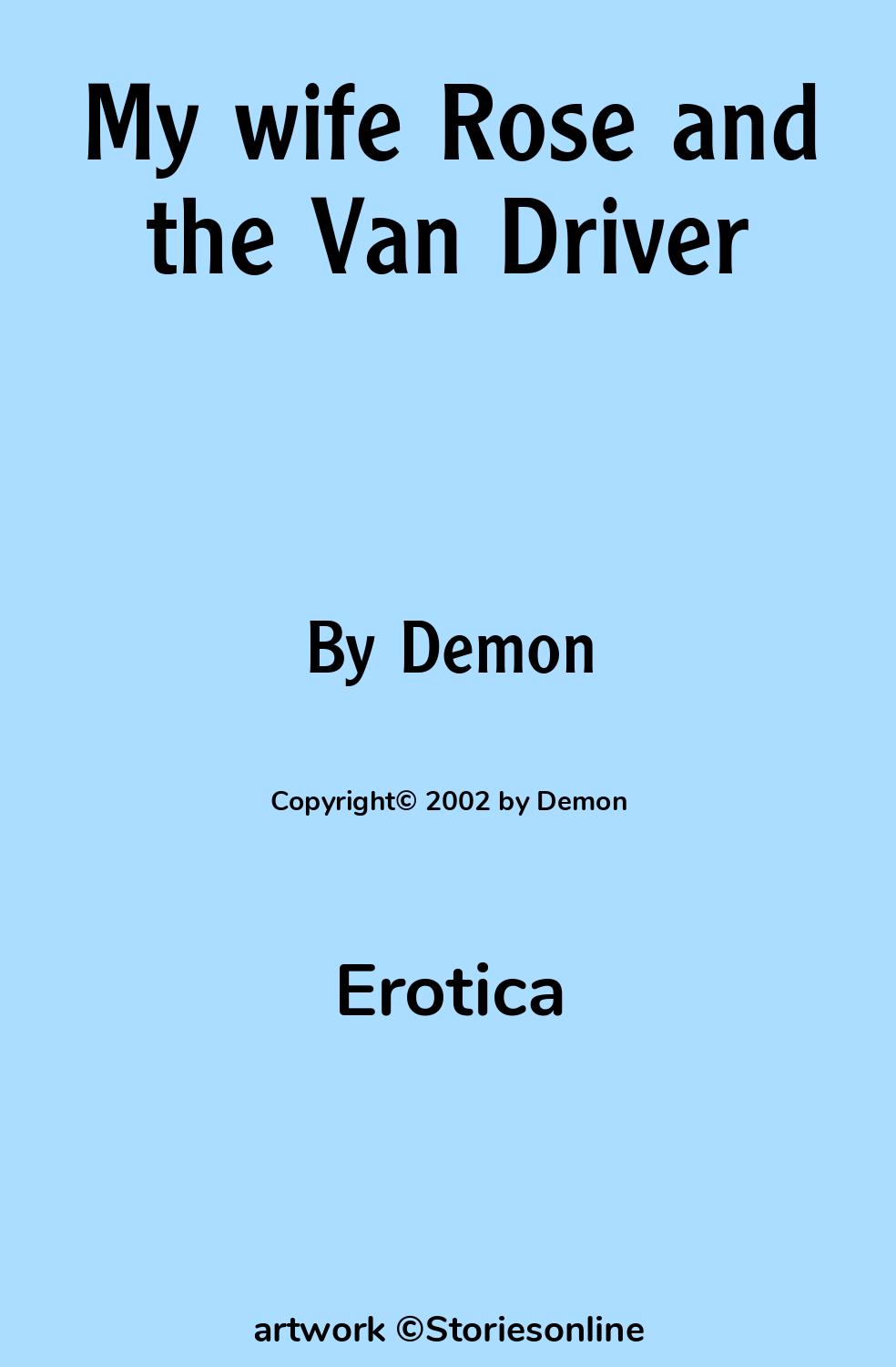 My wife Rose and the Van Driver - Erotica Sex Story