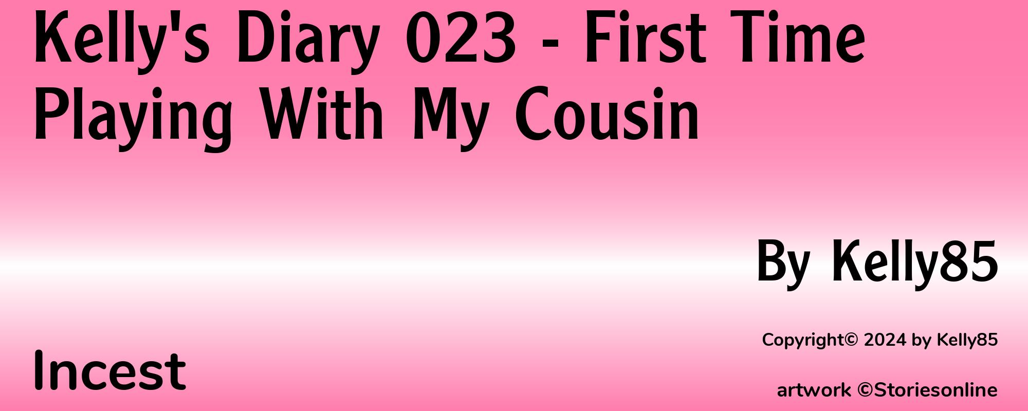 Kelly's Diary 023 - First Time Playing With My Cousin - Cover