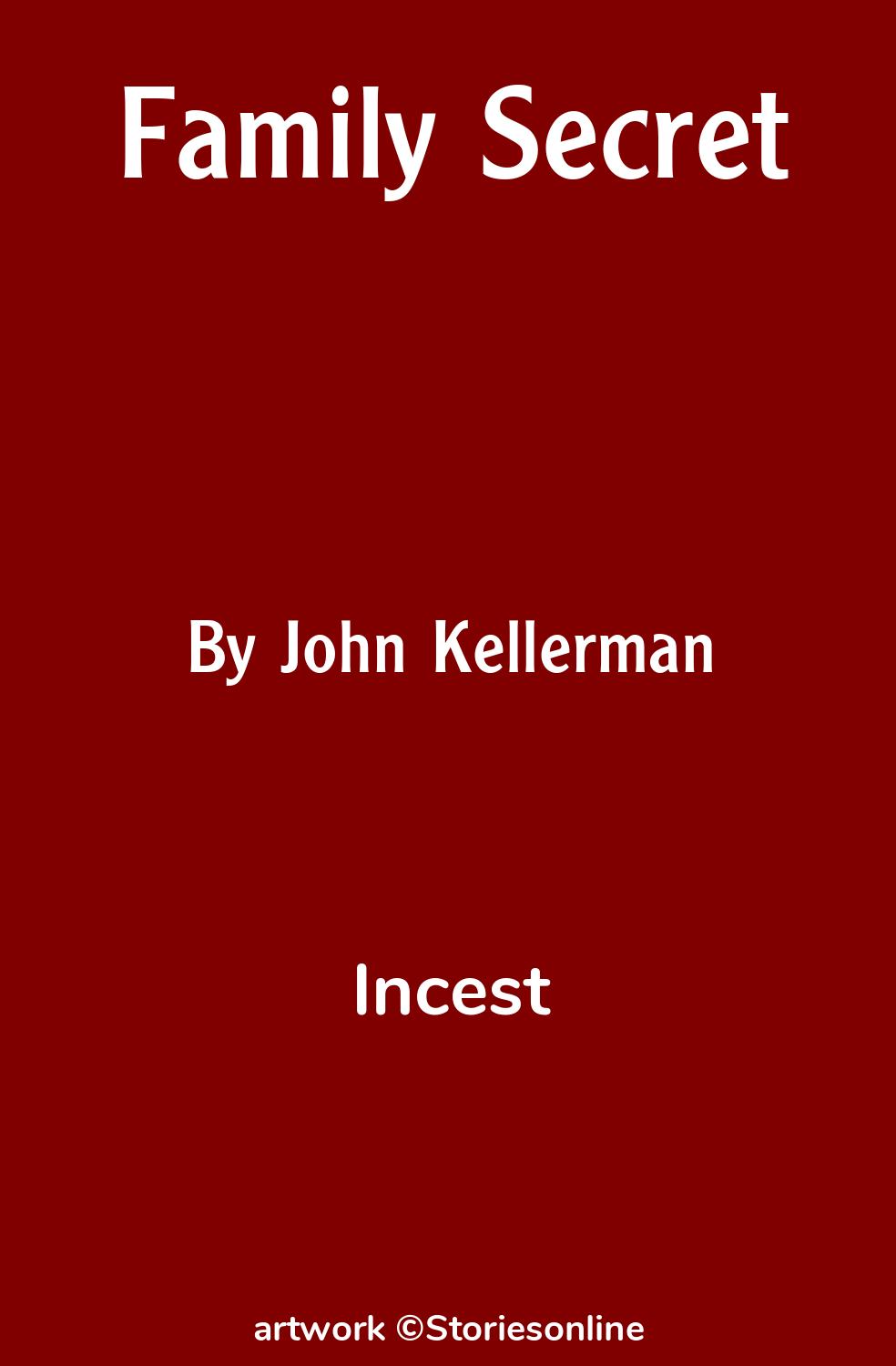 Incest Sex Story: Family Secret: Chapter 2 by John Kellerman