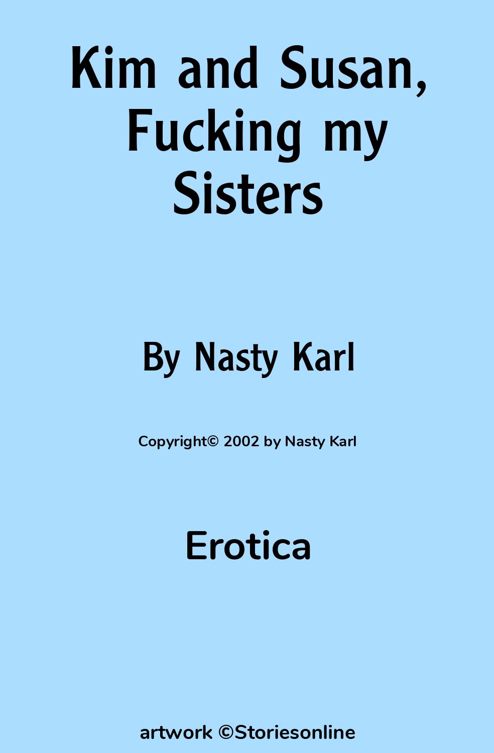 Kim and Susan, Fucking my Sisters - Erotica Sex Story