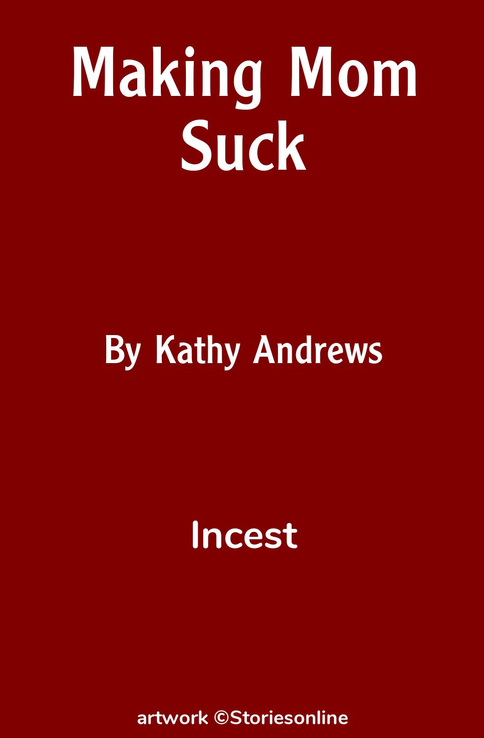 Incest Sex Story: Making Mom Suck: Chapter 9 by Kathy Andrews