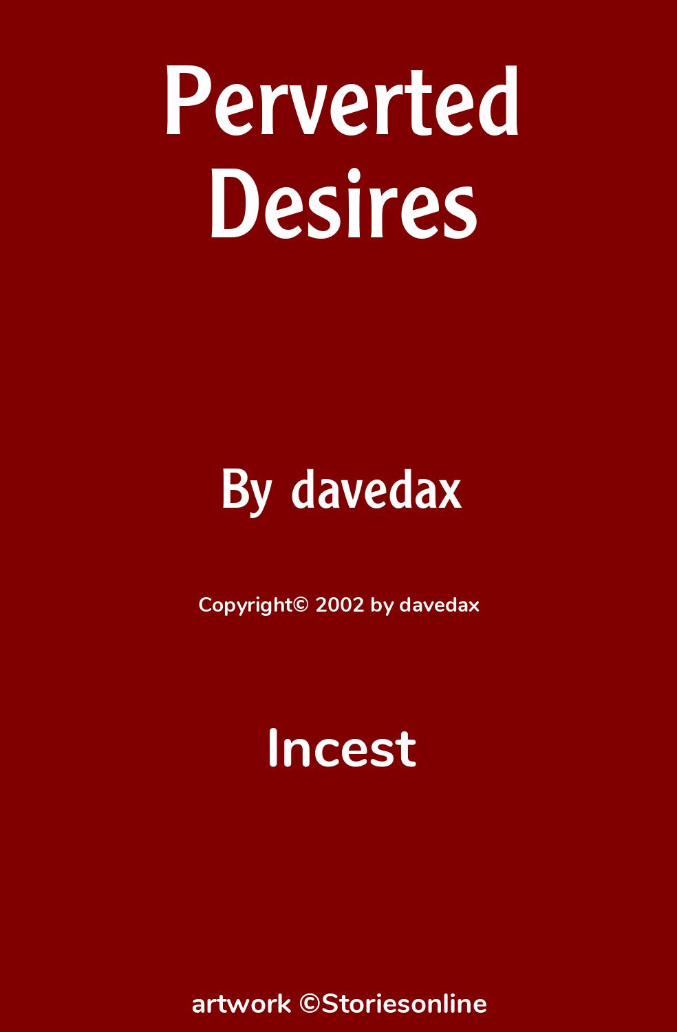 Perverted Desires - Incest Sex Story