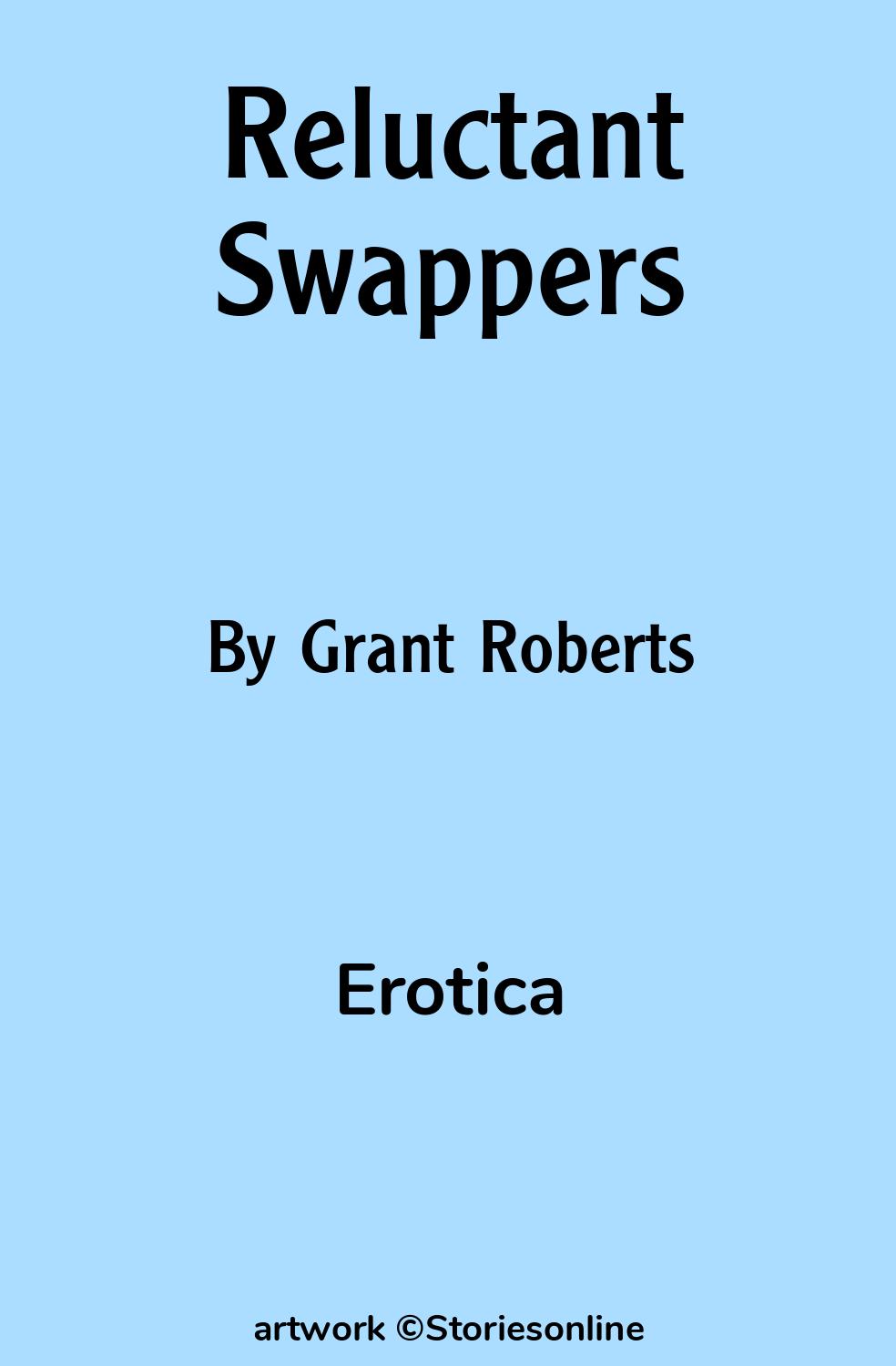 Erotica Sex Story: Reluctant Swappers: Chapter 1 by Grant Roberts