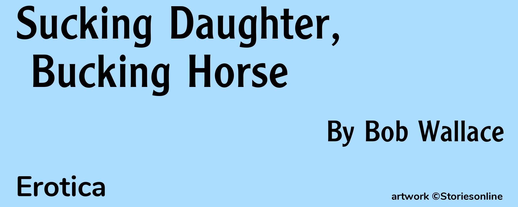 Sucking Daughter, Bucking Horse - Cover