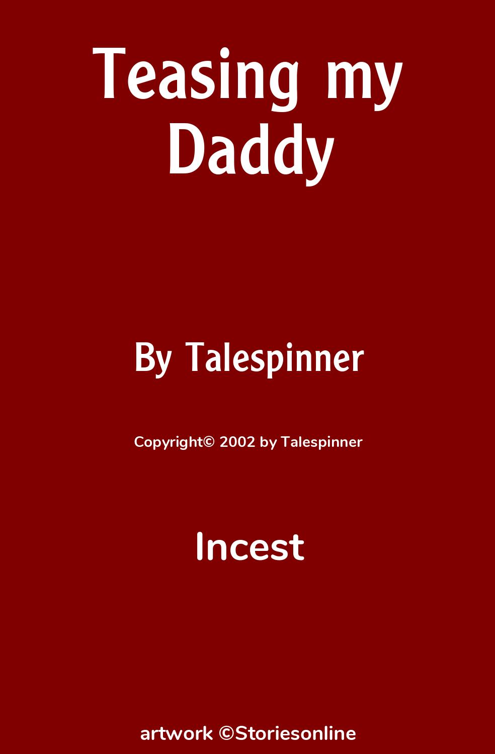 Incest Sex Story: Teasing my Daddy: Chapter 5 by Talespinner