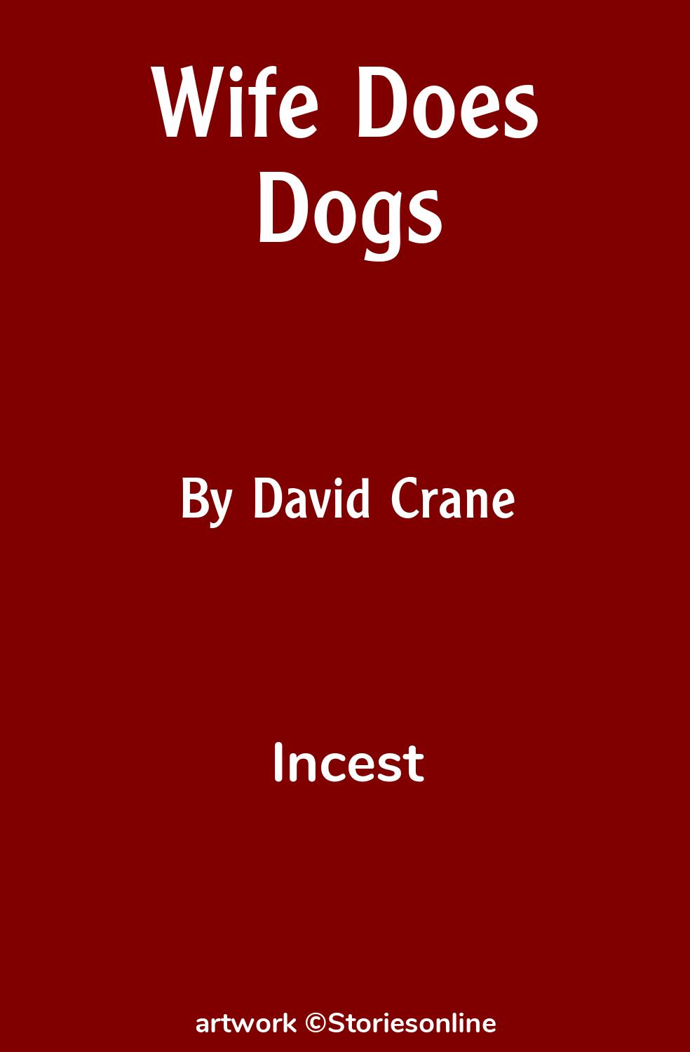 Incest Sex Story: Wife Does Dogs: Chapter 5 by David Crane